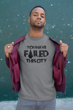 Load image into Gallery viewer, You have failed this City - Unisex short sleeve T-Shirt